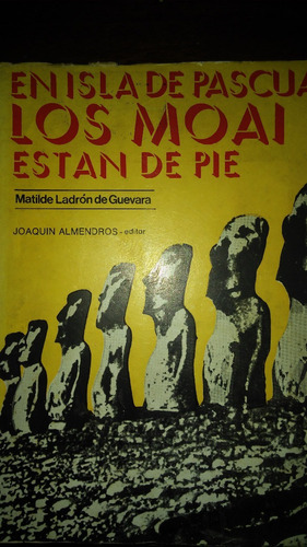 En Isla De Pascua Los Moai Están De Pié / Matilde Ladrón 