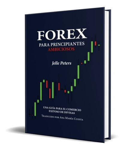 Libro Forex Para Principiantes Ambiciosos [ Original ]