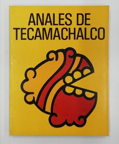 Anales De Tecamachalco Crónica Local Y Colonial 