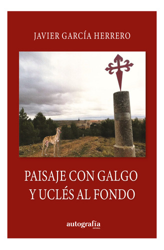 Libro Paisaje Con Galgo Y Uclã©s Al Fondo - Garcã­a Herre...