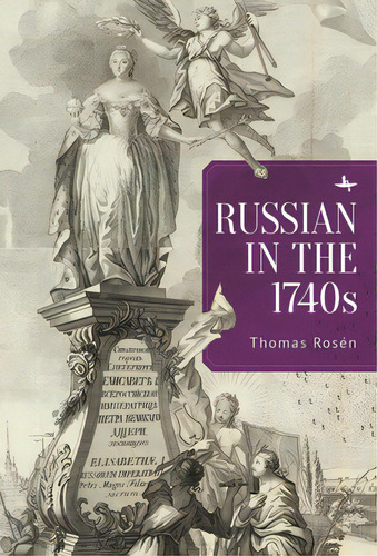 Russian In The 1740s, De Rosén, Thomas. Editorial Academic Studies Pr, Tapa Blanda En Inglés