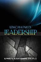 Libro Unchained Leadership - Edward Ackah Nyamike Ph D