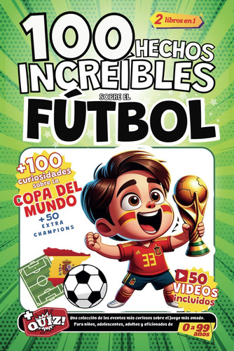 Libro: 100 Hechos Increibles Sobre El Futbol Y 100 Curiosida
