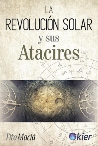 La Revolucion Solar Y Sus Atacires - Tito Macia