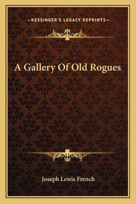 Libro A Gallery Of Old Rogues - French, Joseph Lewis