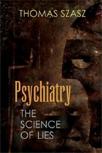 Psychiatry, De Thomas Szasz. Editorial Syracuse University Press, Tapa Dura En Inglés