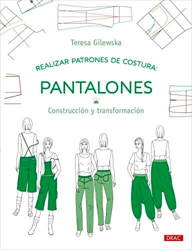 Realizar Patrones De Costura. Pantalones: Construcción Y Tra