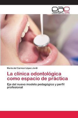 Libro La Clinica Odontologica Como Espacio De Practica - ...