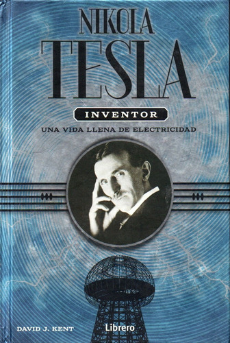 David Kent - Nikola Tesla Inventor - Tapa Dura