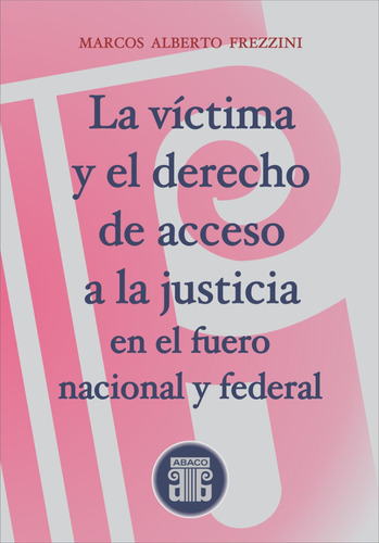 La Victima Y El Derecho Se Acceso A La Justicia En El Fuero 