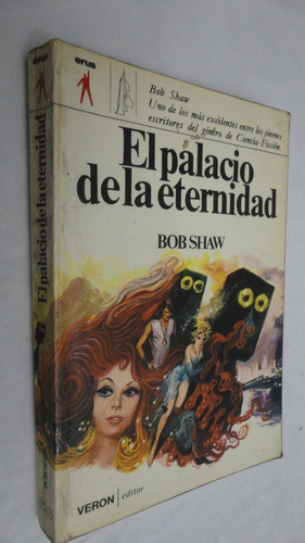 El Palacio De La Eternidad- Bob Shaw- Ed. Veron