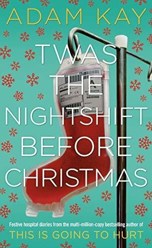 Book : Twas The Nightshift Before Christmas - Kay, Adam