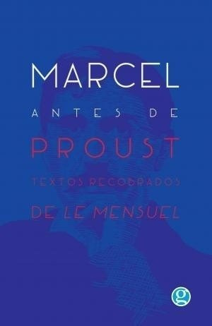 Marcel Antes De Proust - Marcel Proust - Godot - Lu Reads