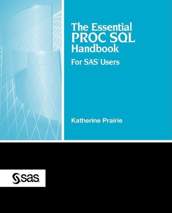 Libro The Essential Proc Sql Handbook For Sas Users - Kat...