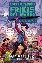 Comprar Los Ultimos Frikis Del Mundo: !a La Carrera!: ¡a La Carrera