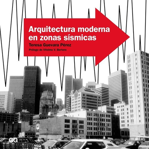 Arquitectura Moderna En Zonas Sísmicas, De Teresa Guevara. Editorial Editorial Gustavo Gili, Tapa Dura En Español