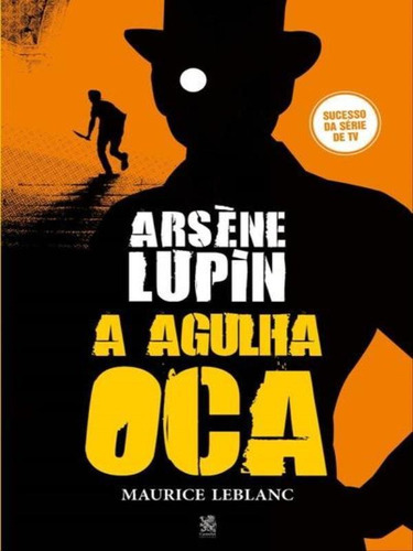 Arsène Lupin E A Agulha Oca, De Leblanc, Maurice. Editora Camelot, Capa Mole Em Português