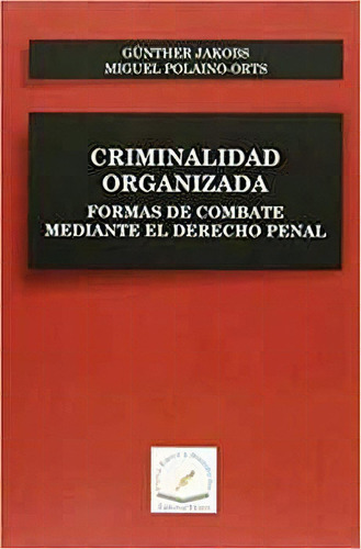 Criminalidad Organizada, De Jakobs/polaino. Editorial Flores Editor
