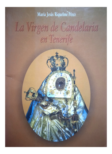 La Virgen De Candelaria En Tenerife / María Jesús Riquelme P (Usado)