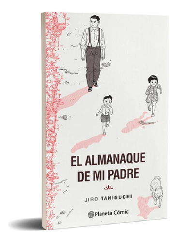 Libro - El Almanaque De Mi Padre, De Jiro Taniguchi. Serie 
