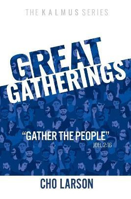 Libro Great Gatherings :  Gather The People  (joel 2:16) ...