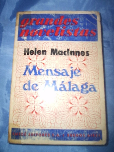 Mensaje De Malaga - Helen Maclnnes  Grandes Novelistas Emece