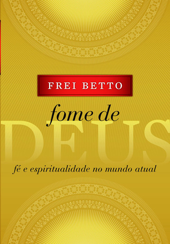 Fome de Deus, de Betto, Frei. Editora Schwarcz SA, capa mole em português, 2013