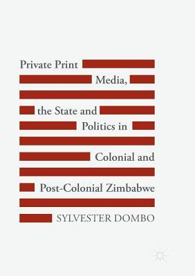 Libro Private Print Media, The State And Politics In Colo...