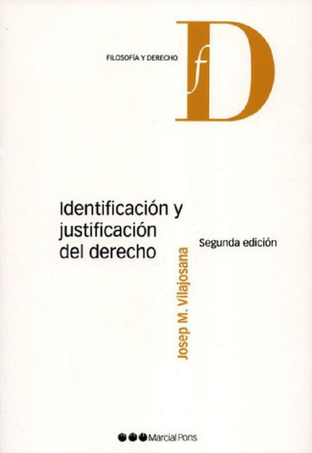 Libro - Identificacion Y Justificacion (2ª Ed) Del Derecho,