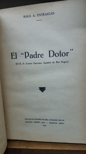 El Padre Dotor. El R. P. Evasio Garrone  Apostol De Río Negr