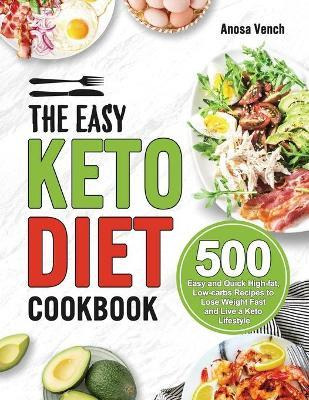 Libro The Easy Keto Diet Cookbook : 500 Easy And Quick Hi...