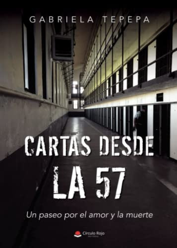 Cartas Desde La 57: Un Paseo Por El Amor Y La Muerte -sin Co