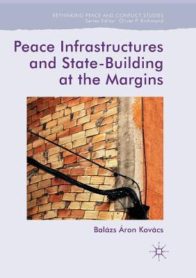 Libro Peace Infrastructures And State-building At The Mar...