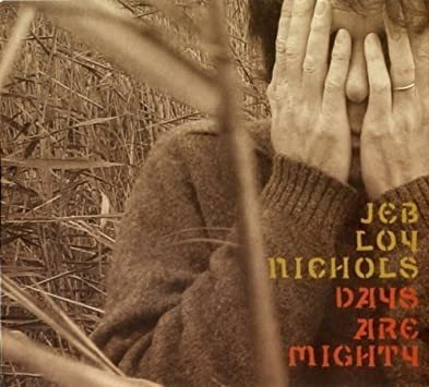 Nichols Jeb Loy Days Are Mighty Usa Import Cd