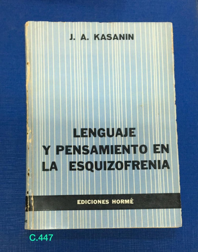 J. A. Kasanin / Lenguaje Y Pensamiento En La Esquizofrenia 