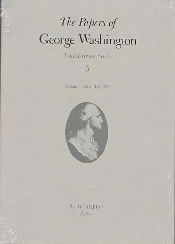 The Papers Of George Washington Confederation Series, V.5;confederation Series, V.5, De George Washington. Editorial University Virginia Press, Tapa Dura En Inglés