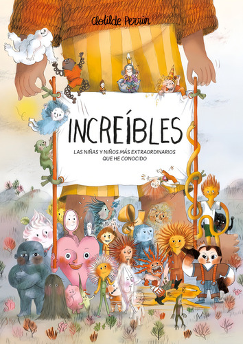 Increíbles Las Niñas Y Niños Más Extraordinarios: Las Niñas Y Niños Más Extraordinarios Que He Conocido, De Clotilde Perrin., Vol. 1. Editorial Flamboyant, Tapa Blanda, Edición 1 En Español
