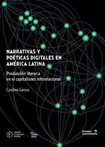 Narrativas Y Poeticas Digitales En America Latina / Gainza