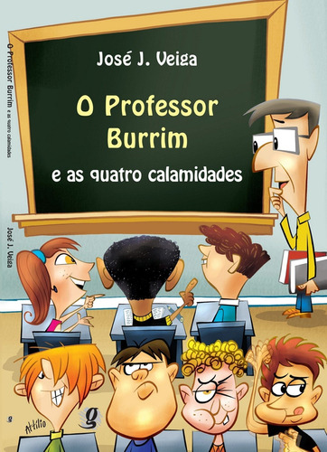 O professor burrim e as quatro calamidades, de Veiga, José J.. Série José J. Veiga Editora Grupo Editorial Global, capa mole em português, 2008