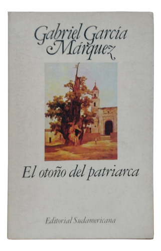 El Otoño Del Patriarca - Gabriel Garcia Marquez Libro Usa 