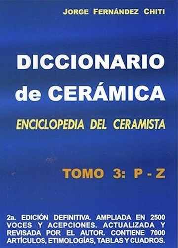 Diccionario De Cerámica Tomo 3 - Jorge Fernández Chiti