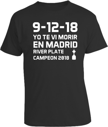Remeras 9-12-18 Yo Te Vi Morir En Madrid Unicas Futbol !!!