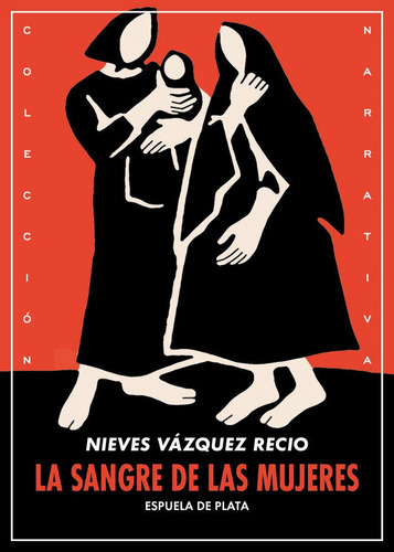 La sangre de las mujeres, de Vázquez Recio, Nieves. Editorial Ediciones Espuela de Plata, tapa blanda en español