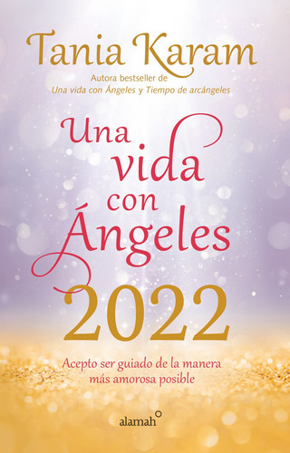 Libro Agenda Una vida con Ángeles 2022, de Karam, Tania. Serie Espiritualidad Editorial Alamah, tapa dura en español, 2021