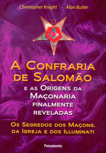 Confraria de Salomão: E as Origens da Maçonaria Finalmente Reveladas, de Knight, Christopher. Editora Pensamento-Cultrix Ltda., capa mole em português, 2010