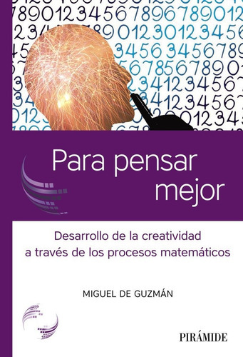 Para Pensar Mejor, de de Guzmán Ozamiz, Miguel. Editorial Ediciones Pirámide, tapa blanda en español
