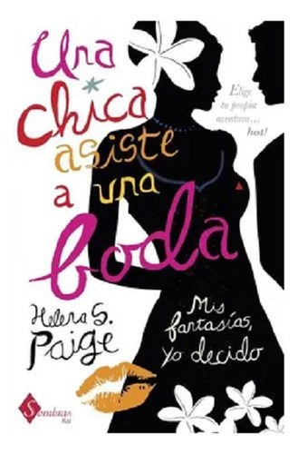 Una Chica Asiste A Una Boda, Helena S. Paige, Ed. Sombras.