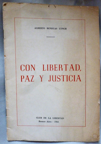 Alberto Benegas Lynch Con Libertad Paz Y Justicia 1966 Origi