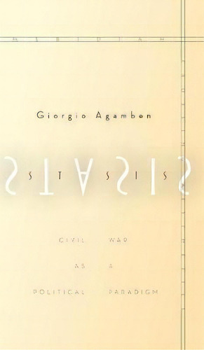 Stasis : Civil War As A Political Paradigm, De Giorgio, Agamben. Editorial Stanford University Press, Tapa Dura En Inglés