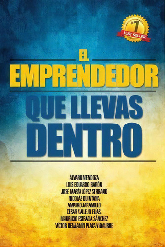 El Emprendedor Que Llevas Dentro, De Luis Eduardo Baron. Editorial Createspace Independent Publishing Platform, Tapa Blanda En Español